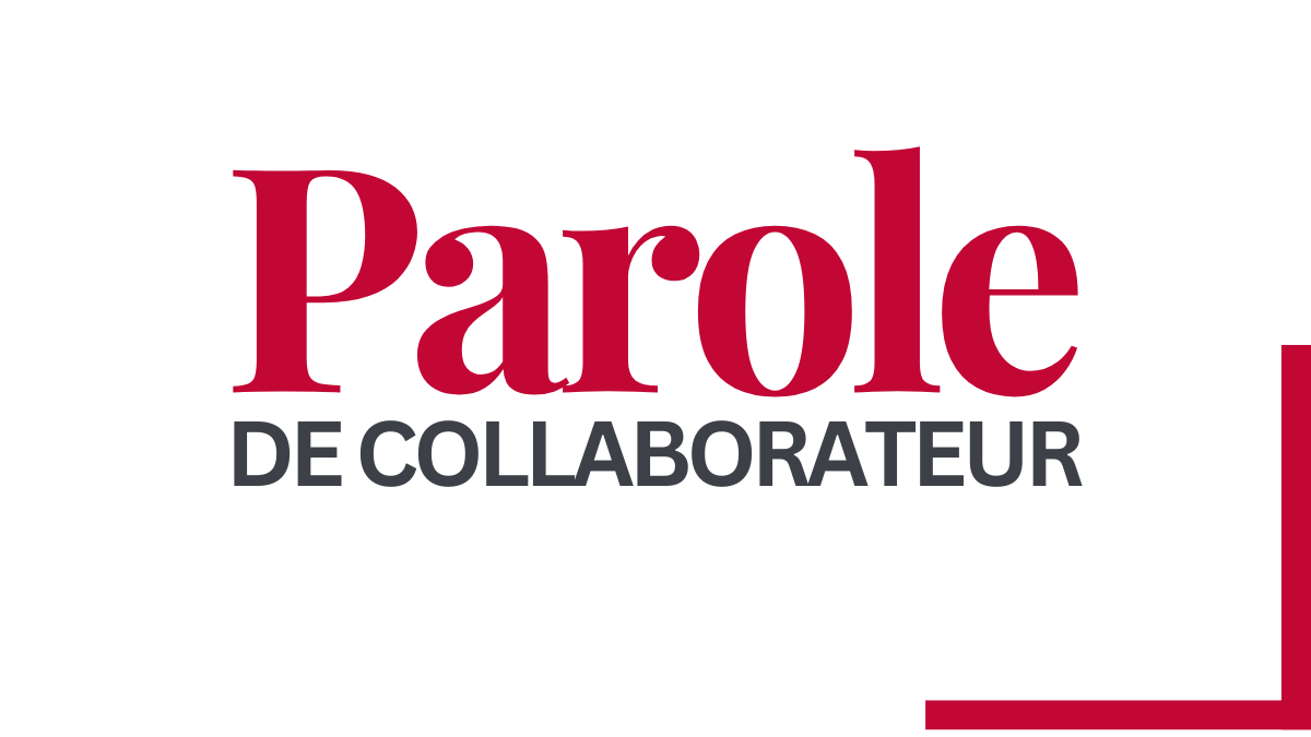 Parole de collaborateurs